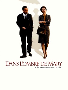 Dans l'ombre de Mary : la promesse de Walt Disney