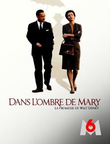 M6 - Dans l'ombre de Mary : la promesse de Walt Disney