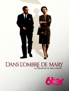 Dans l'ombre de Mary : la promesse de Walt Disney