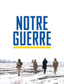 Notre guerre