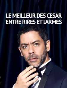 Le meilleur des César : entre rires et larmes