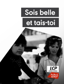 LCP Public Sénat - Sois belle et tais-toi