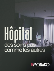 TV Monaco - Hôpital, des soins pas comme les autres