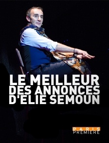Paris Première - Le meilleur des annonces d'Elie Semoun