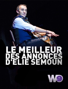 W9 - Le meilleur des annonces d'Elie Semoun