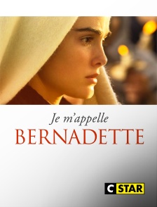 CSTAR - Je m'appelle Bernadette