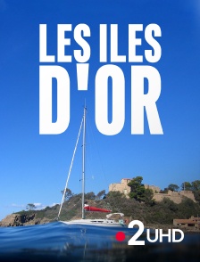 France 2 UHD - Les îles d'or