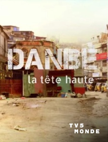 TV5MONDE - Danbé, la tête haute