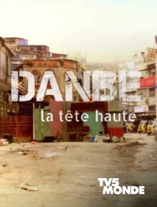 Danbé, la tête haute