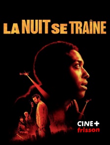 CINE+ Frisson - La nuit se traîne