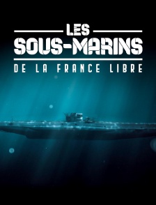 Les sous-marins de la France libre