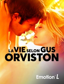 Emotion'L - La vie selon Gus Orviston