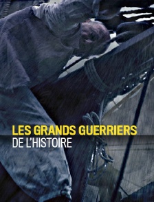 Les grands guerriers de l'histoire