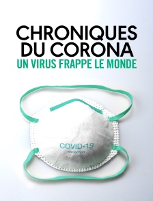Chroniques du corona : Un virus frappe le monde