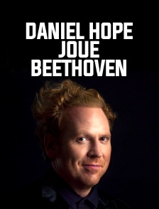 Daniel Hope joue Beethoven