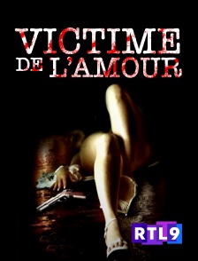 RTL 9 - Victime de l'amour