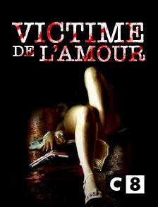 C8 - Victime de l'amour