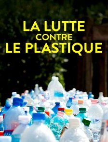 La lutte contre le plastique