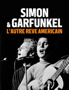 Simon & Garfunkel : L'autre rêve américain