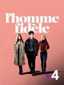 France 4 - L'homme fidèle