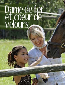 Dame de fer et coeur de velours