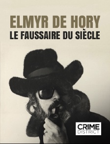 Crime District - Elmyr de Hory, le faussaire du siècle