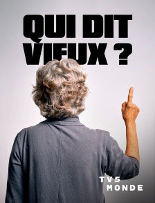 TV5MONDE - Qui dit vieux ?