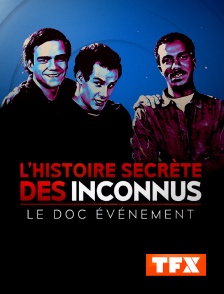 TFX - L'histoire secrète des Inconnus, le doc événement