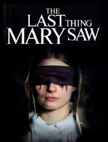 The last thing Mary saw