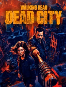 The Walking Dead : Dead City