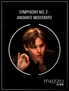 Mezzo Live HD - Symphony no. 2 : Andante moderato en replay