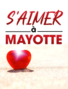 S'aimer à Mayotte
