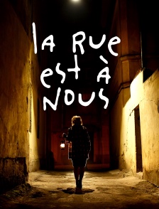 La rue est à nous