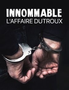 Innommable - L'affaire Dutroux