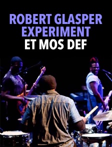 Robert Glasper Experiment et Mos Def