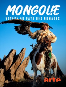 Arte - Mongolie : Voyage au pays des nomades