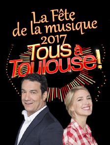 La Fête de la musique 2017 : Tous à Toulouse !