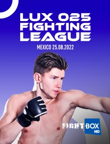 FightBox - Lux 025 Fighting League, Mexico 25.08.2022