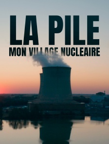 La pile, mon village nucléaire
