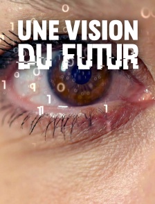 Une vision du futur