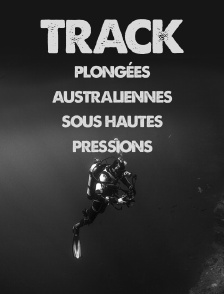 Track, plongées australiennes sous hautes pressions