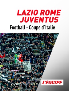 Football - Coupe d'Italie : Lazio Rome / Juventus Turin