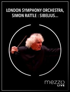 Mezzo Live HD - London Symphony Orchestra, Simon Rattle : Sibelius, Bruckner