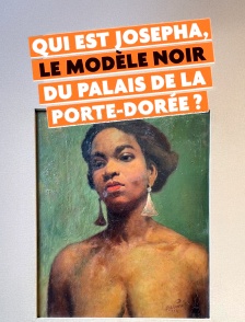 Qui est Josepha, le modèle noir du Palais de la Porte-Dorée ?