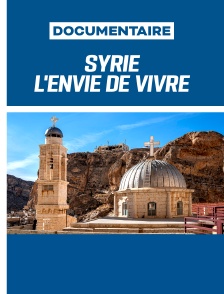 Syrie - l'envie de vivre