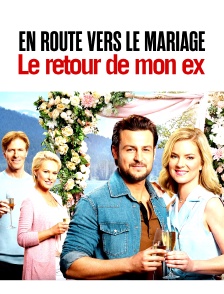 En route vers le mariage : le retour de mon ex
