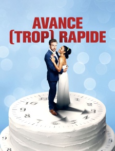Avance (trop) rapide
