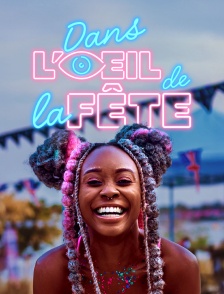 Dans l'oeil de la fête