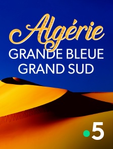 Algérie, grande bleue, grand sud