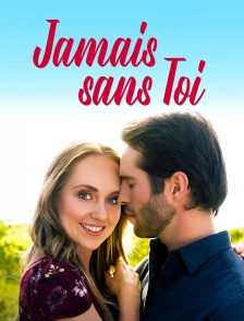 Jamais sans toi
